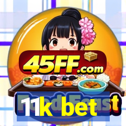 11k bet